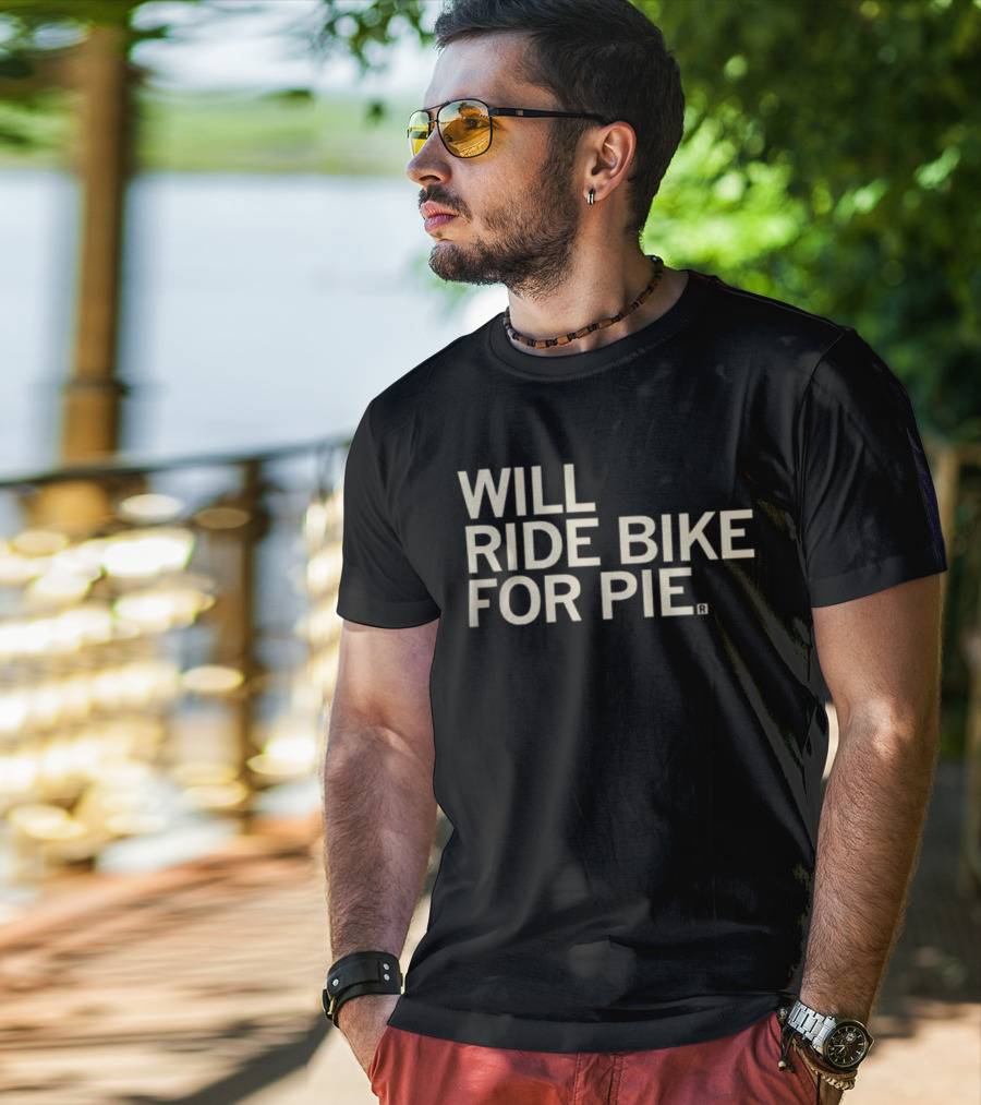 Raygun Merch Will Ride Bike For Pie T-Shirt