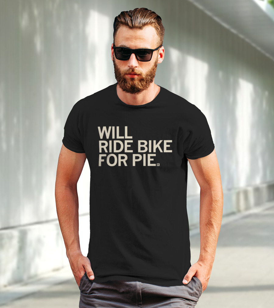 Raygun Merch Will Ride Bike For Pie T-Shirt