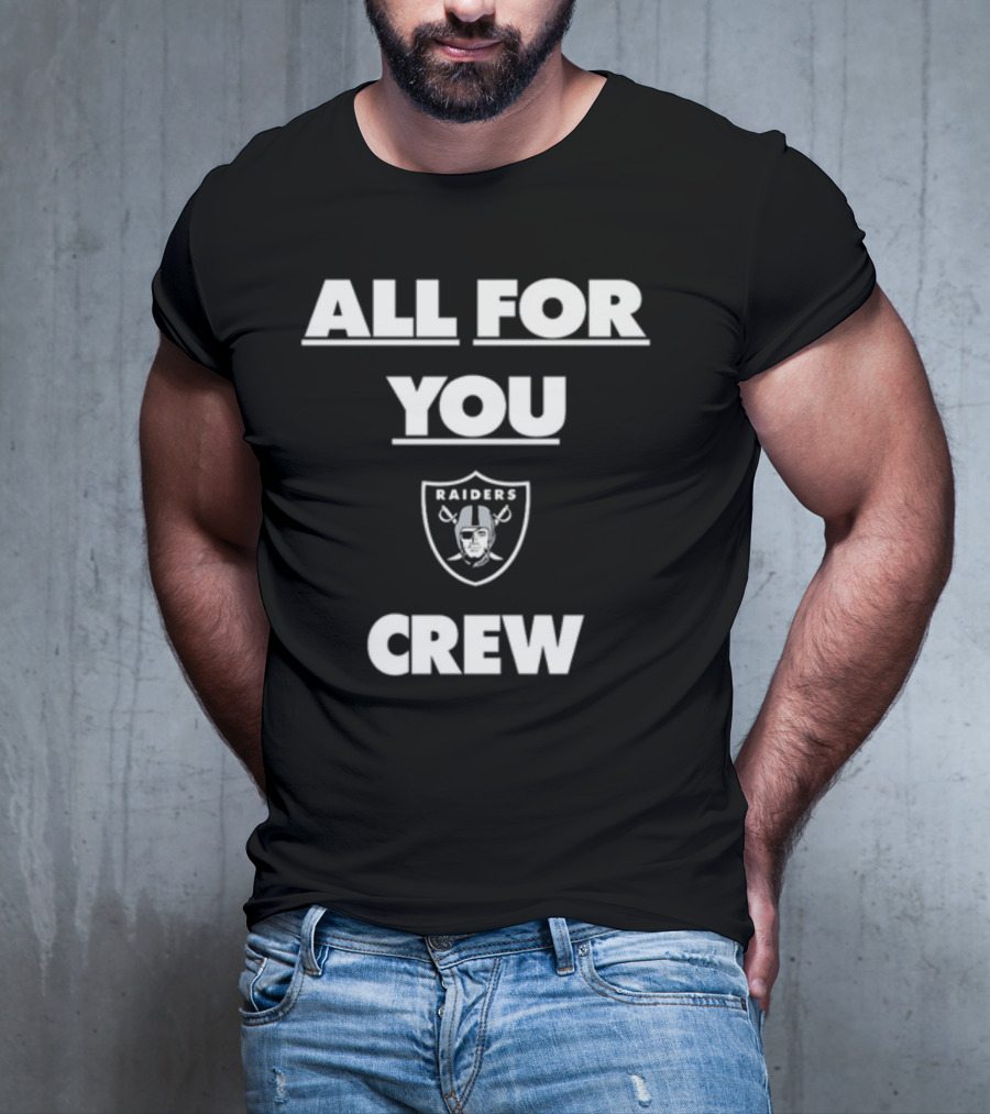 All For You Raiders Crew T-Shirt