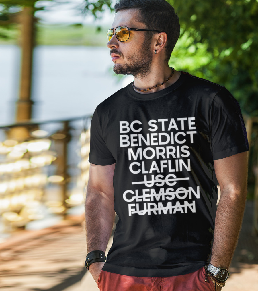 BC State Benedict Morris Claflin USC Clemson Furman T-Shirt