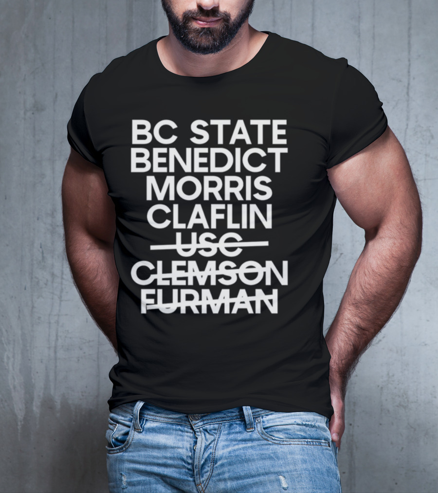 BC State Benedict Morris Claflin USC Clemson Furman T-Shirt