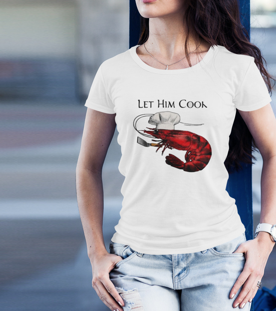 Let Him Cook Shrimp Chef Hat Cooking Spatula T-Shirt
