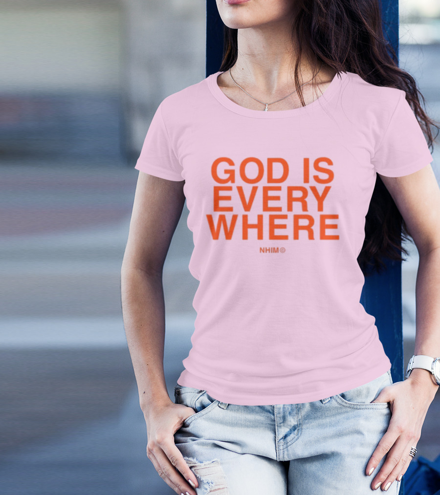 Nhim God Is Everywhere Text T-Shirt