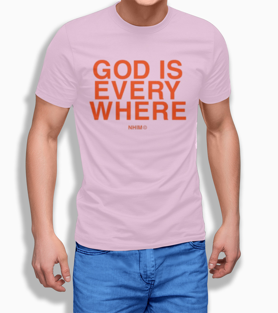 Nhim God Is Everywhere Text T-Shirt