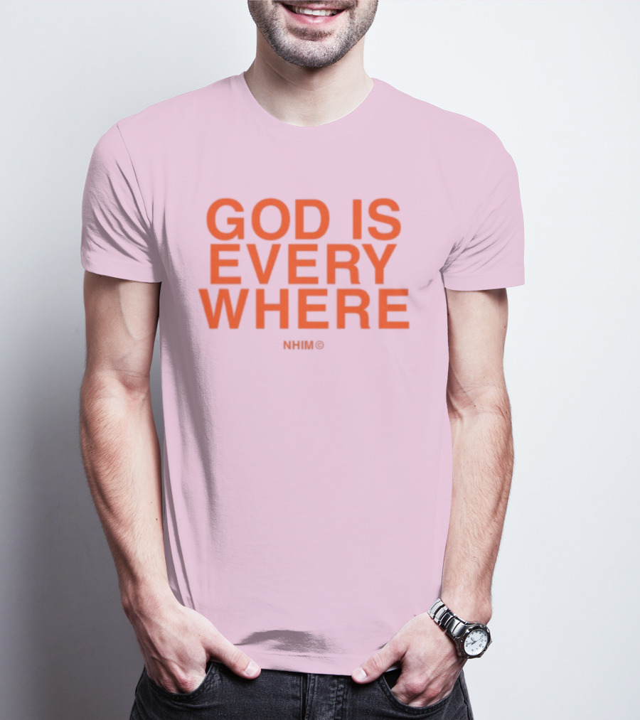 Nhim God Is Everywhere Text T-Shirt