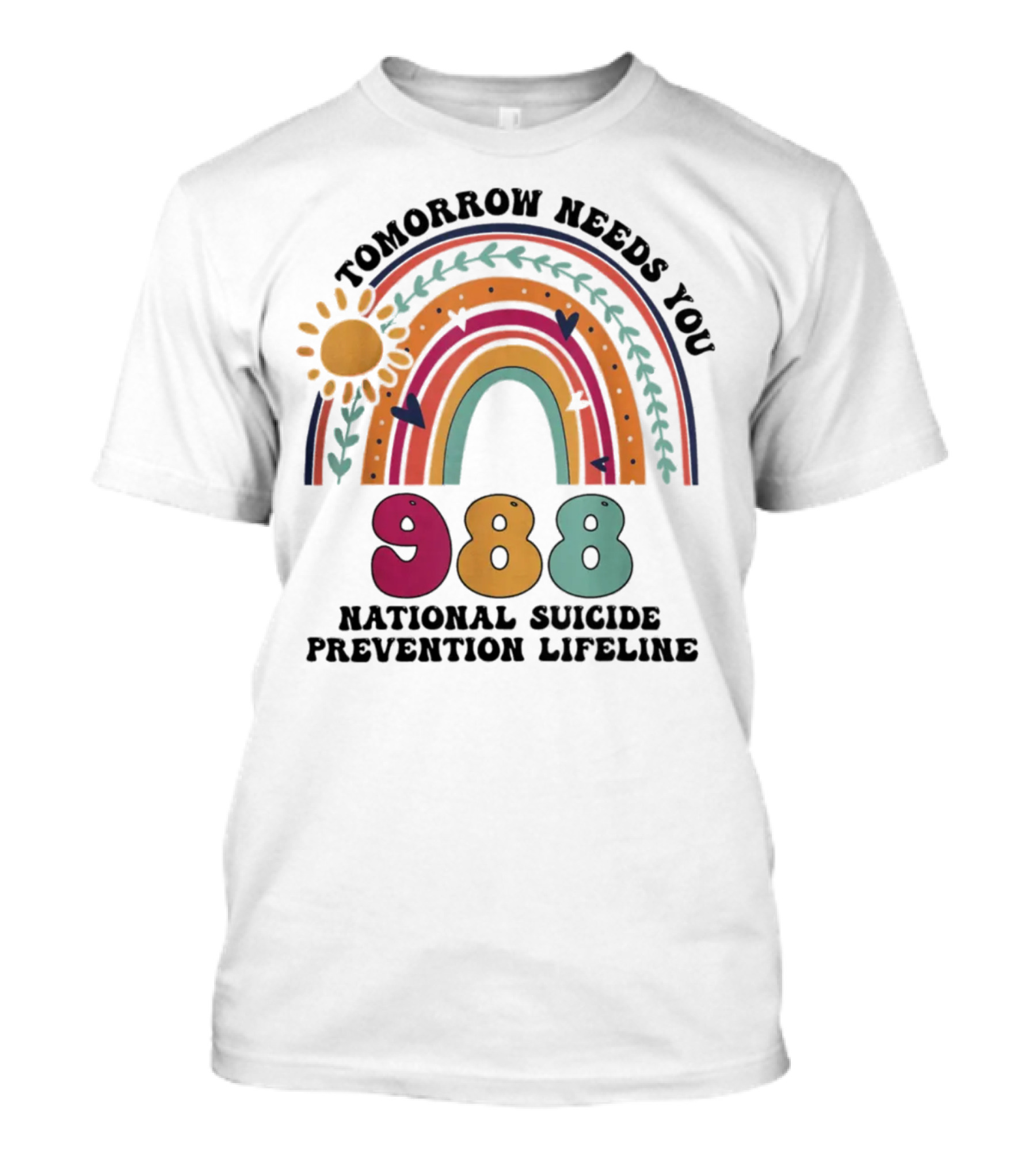 Tomorrow Needs You 988 National Suicide Prevention Lifeline Rainbow Sun T-Shirt