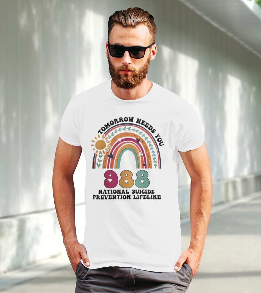 Tomorrow Needs You 988 National Suicide Prevention Lifeline Rainbow Sun T-Shirt