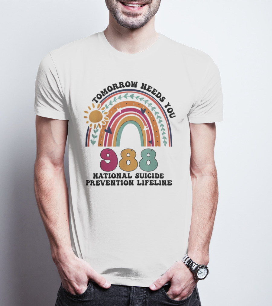 Tomorrow Needs You 988 National Suicide Prevention Lifeline Rainbow Sun T-Shirt