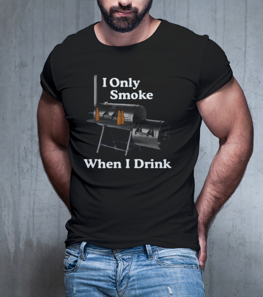 I Only Smoke When I Drink BBQ Smoker Grill Beer Bottles T-Shirt