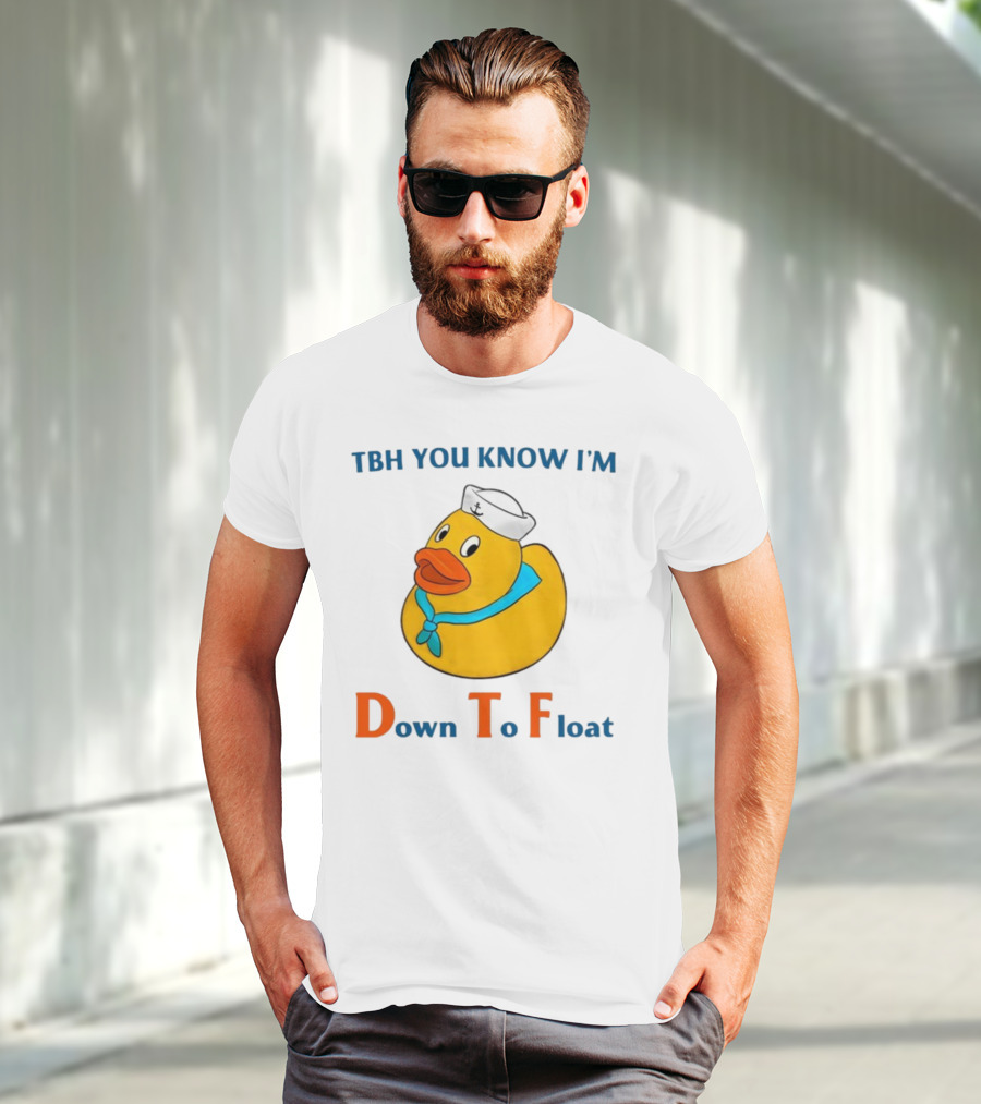TBH You Know I'm Down To Float Rubber Duck With Sailor Hat T-Shirt