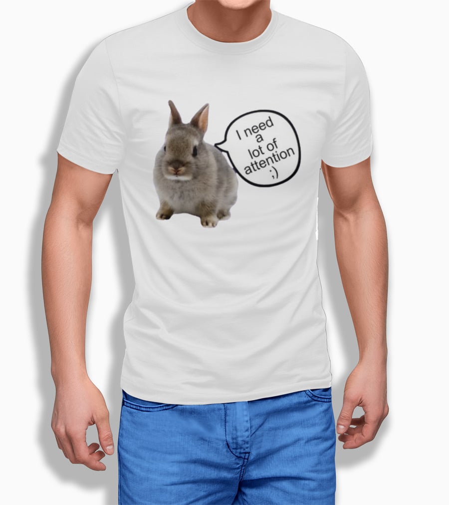 I Need A Lot Of Attention Bunny Rabbit With Winking Emoticon T-Shirt