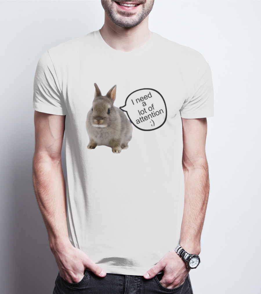I Need A Lot Of Attention Bunny Rabbit With Winking Emoticon T-Shirt
