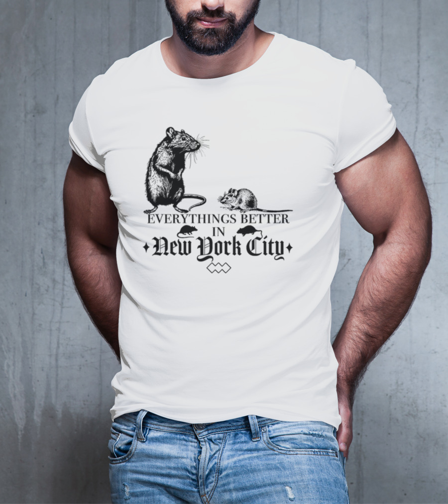 Everything's Better In New York City Rat T-Shirt