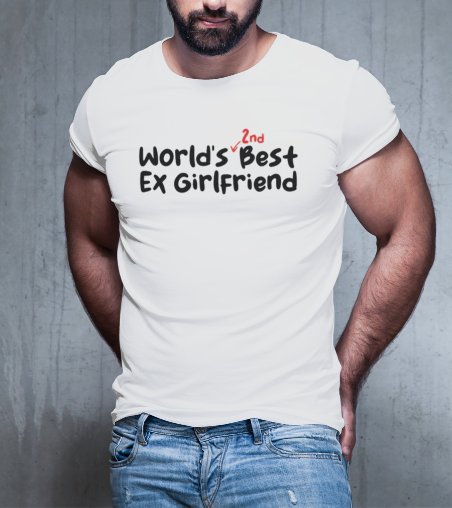 Failhouse World's 2nd Best Ex Girlfriend Correction Text Humor T-Shirt