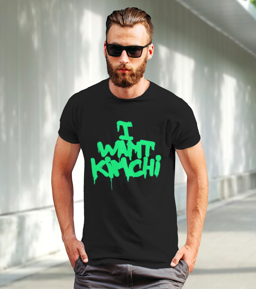 I Want Kimchi T-Shirt