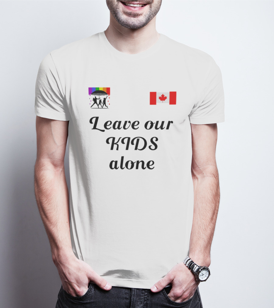 Leave Our Kids Alone Rainbow Canada Flag T-Shirt