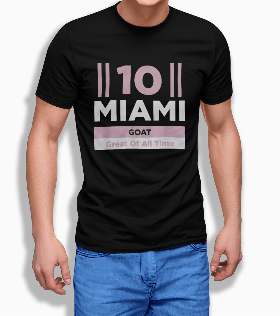 10 Miami GOAT Great Of All Time T-Shirt