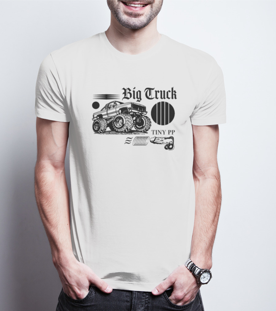 Big Truck Tiny PP Monster Truck T-Shirt