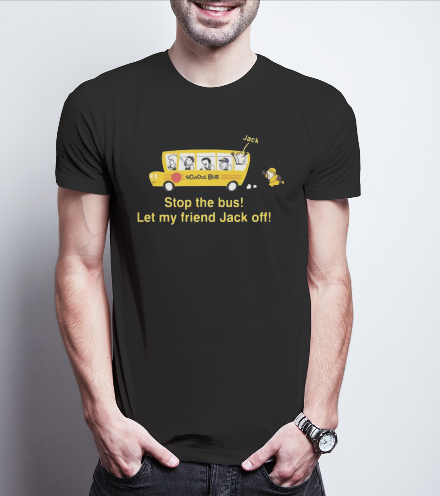Danny Duncan Stop The Bus School Bus Jack Off Friends T-Shirt