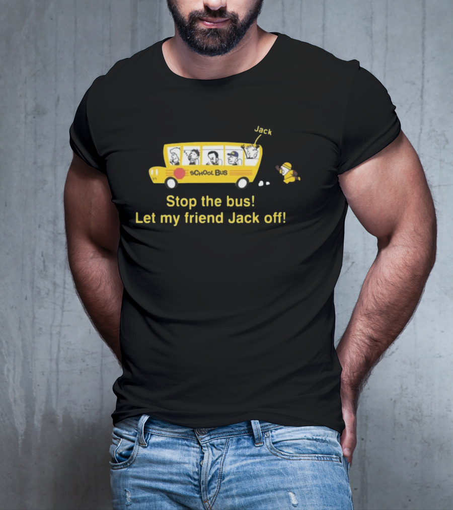 Danny Duncan Stop The Bus School Bus Jack Off Friends T-Shirt