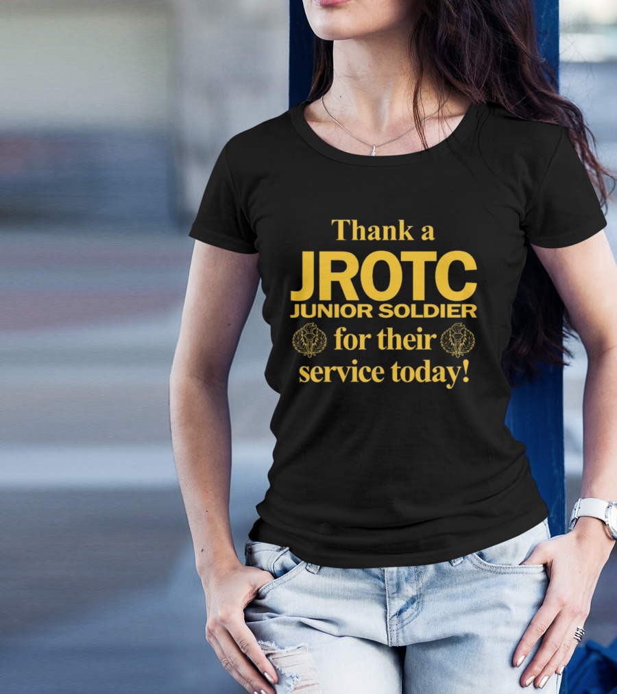 Thank A JROTC Junior Soldier For Their Service Today T-Shirt