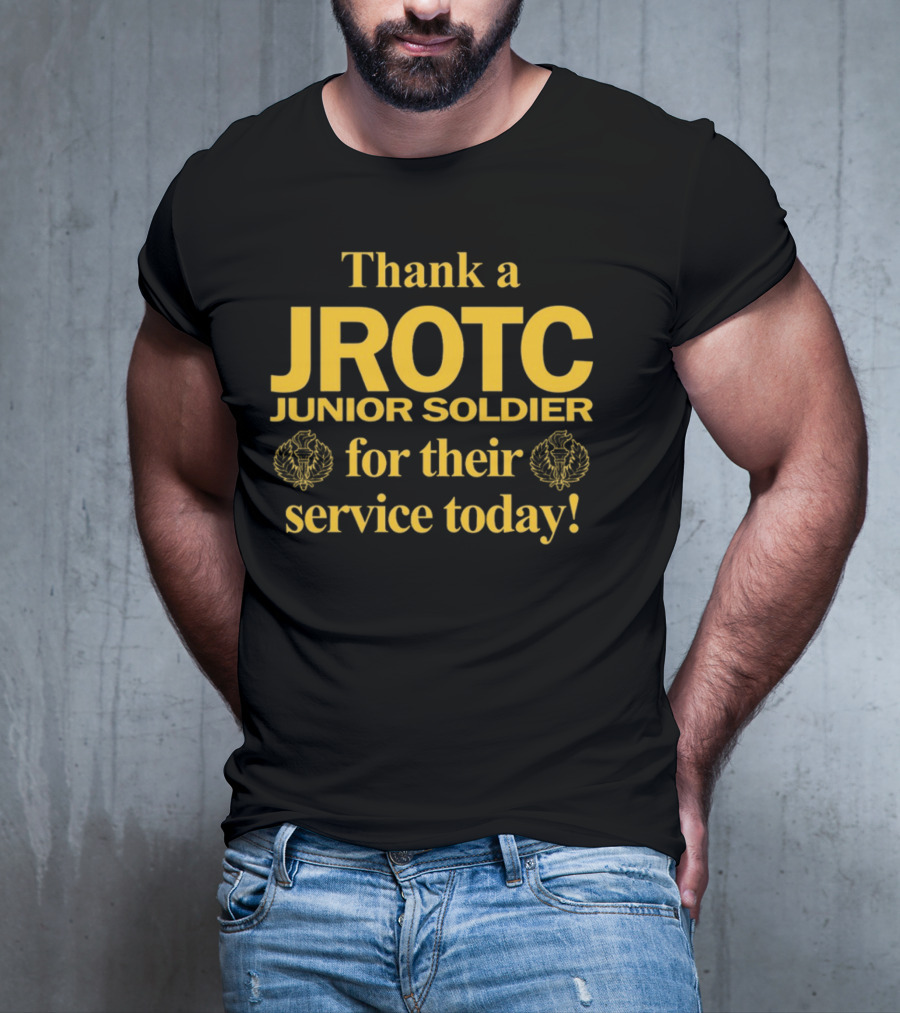 Thank A JROTC Junior Soldier For Their Service Today T-Shirt