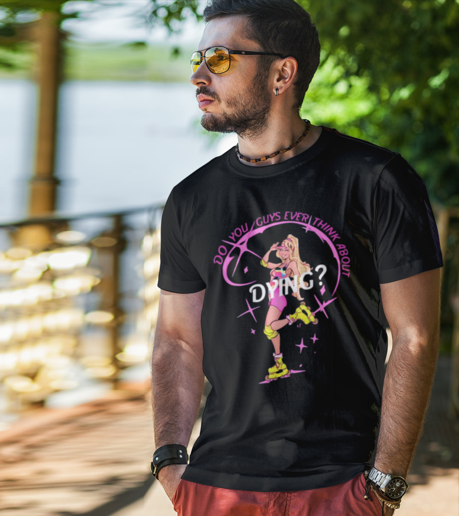 Captaintooshie Do You Guys Ever Think About Dying Barbie Roller Skating T-Shirt