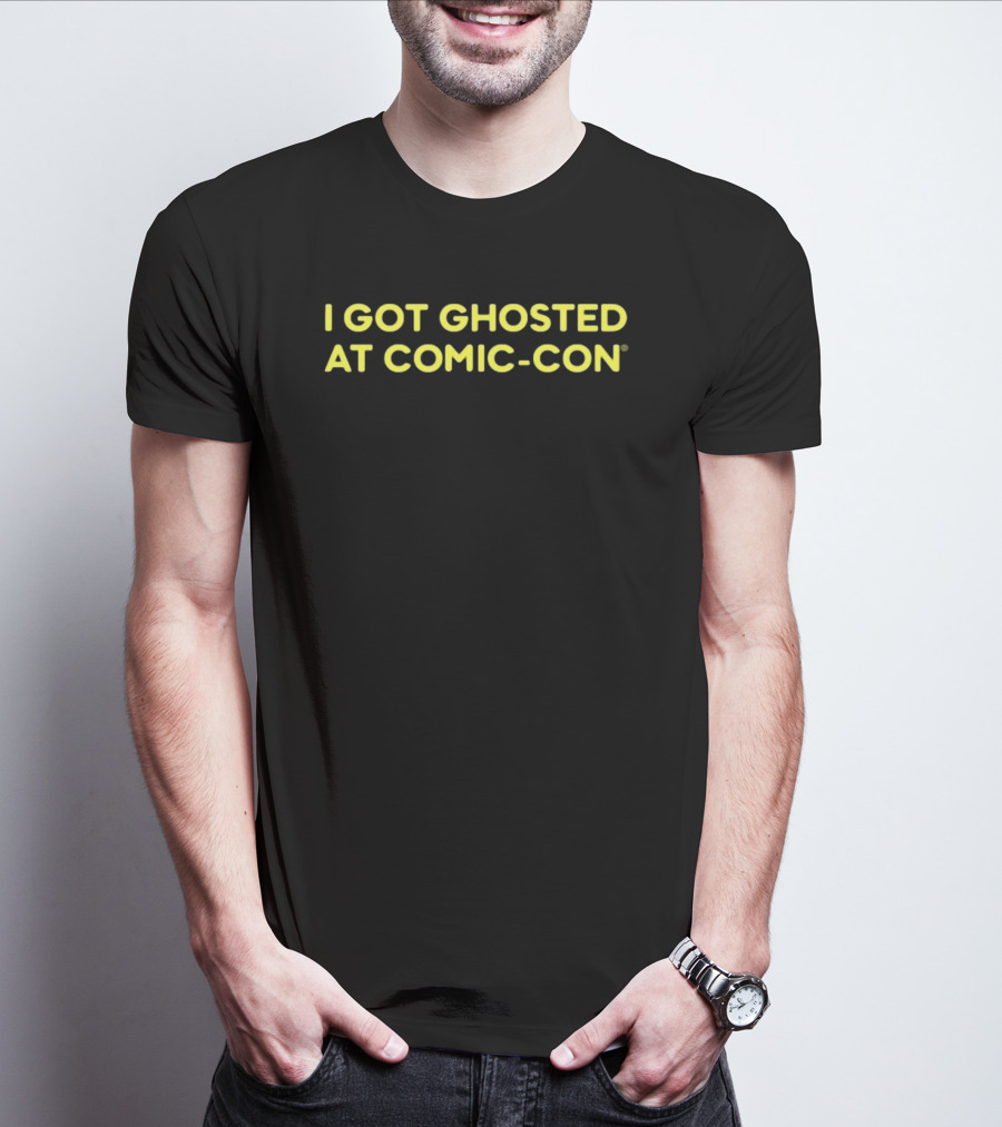 I Got Ghosted At Comic-Con T-Shirt