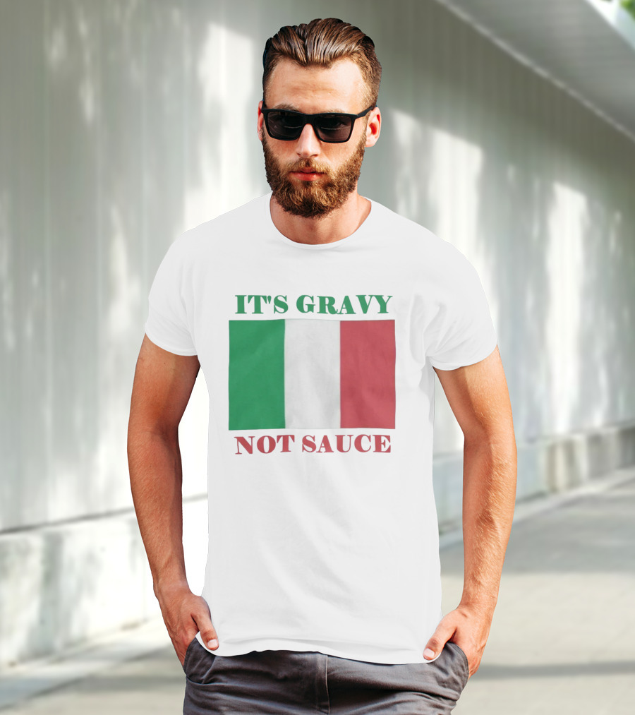 Italian Flag It's Gravy Not Sauce T-Shirt