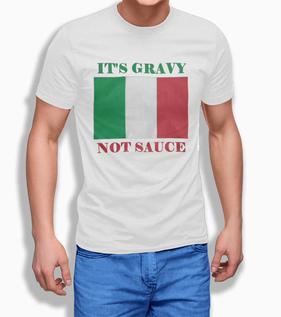 Italian Flag It's Gravy Not Sauce T-Shirt