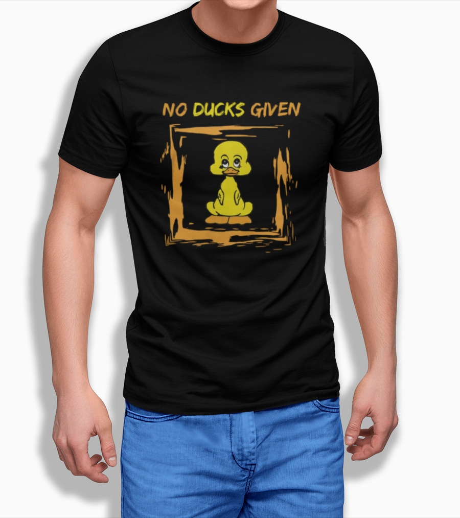 No Ducks Given Silly Phrase Zero Ducks Given Yellow Duck T-Shirt