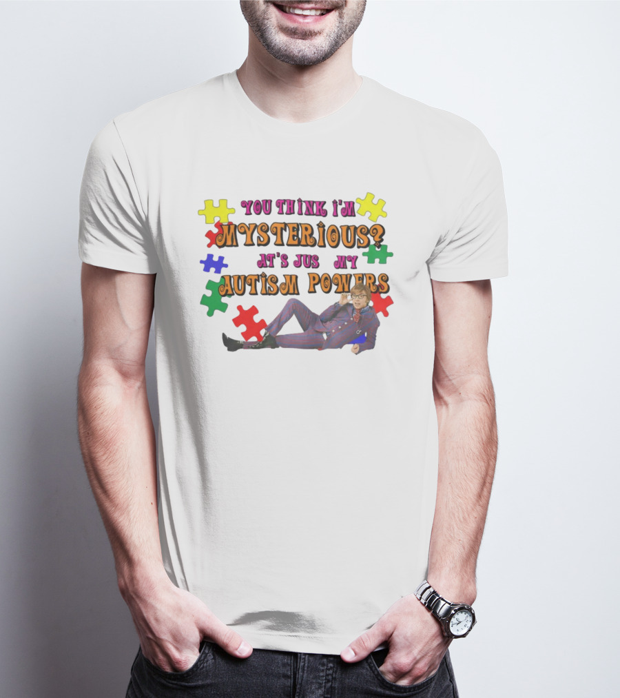 You Think I'm Mysterious That's Just My Autism Powers Puzzle Pieces Suit T-Shirt