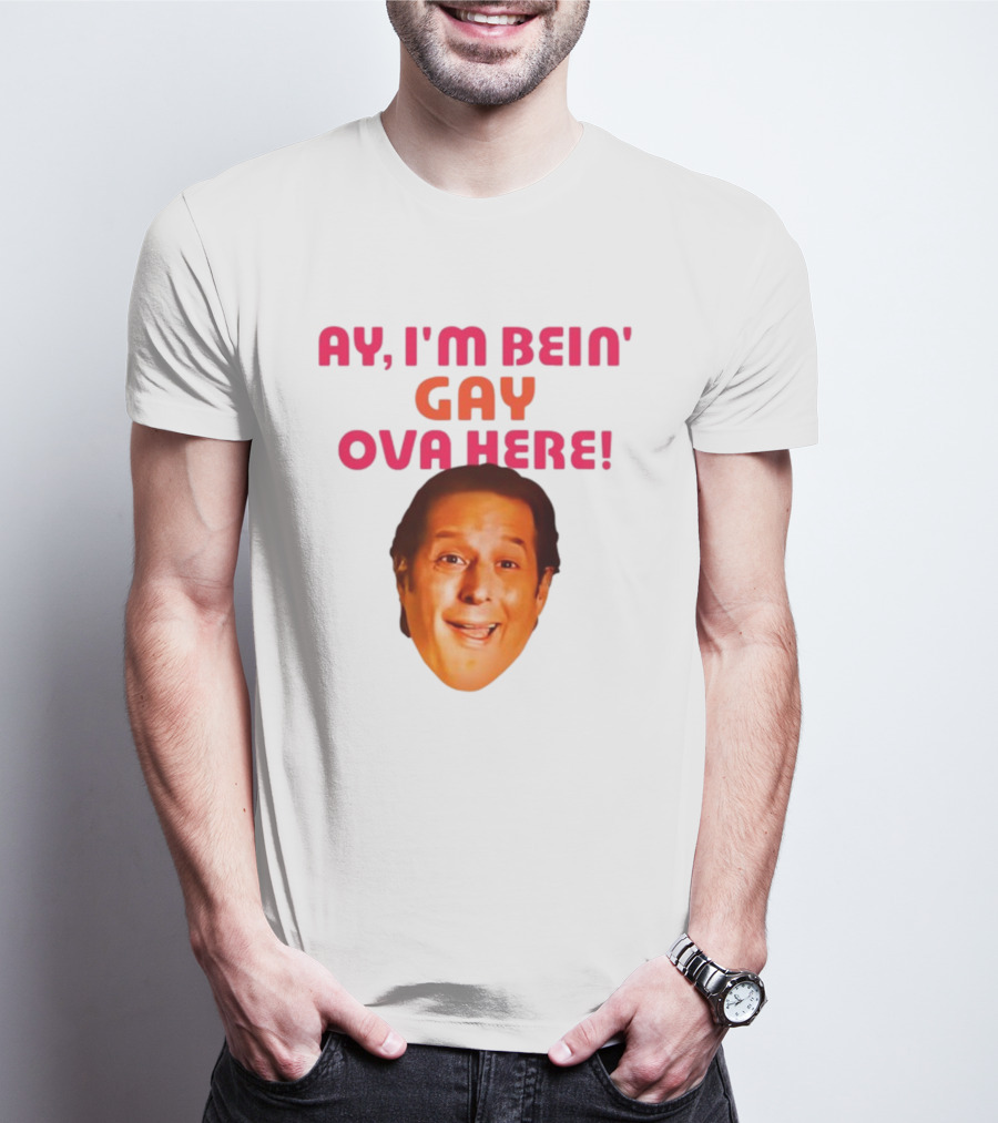 AY I'M BEIN' GAY OVA HERE ANTHONY ATAMANUIK FACE T-Shirt
