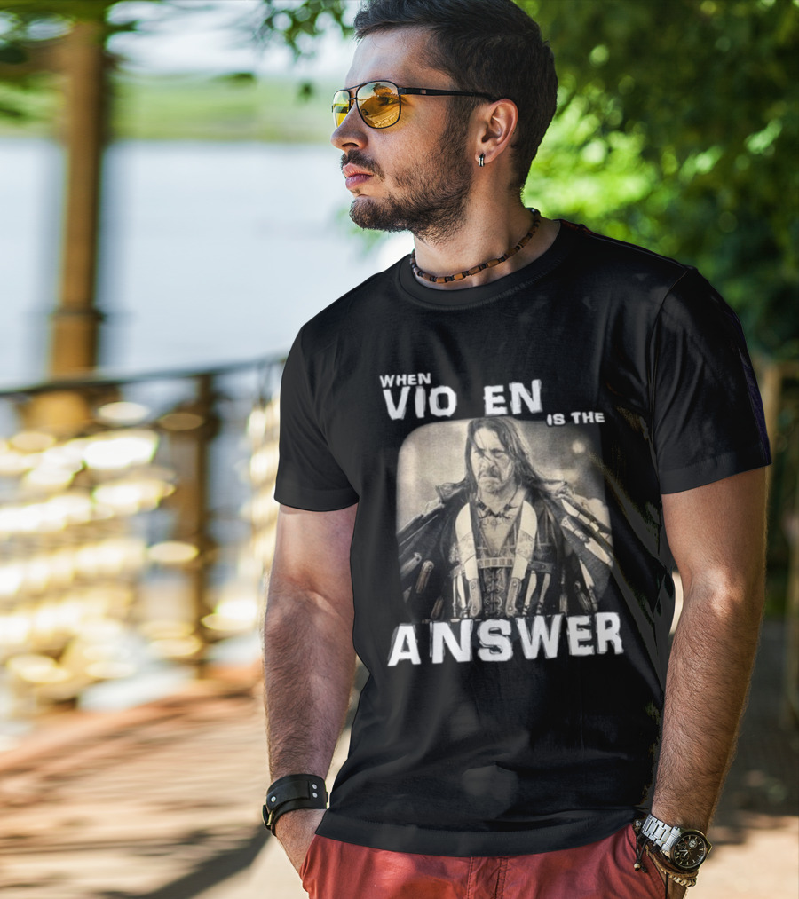 Danny Trejo When Violence Is The Answer T-Shirt