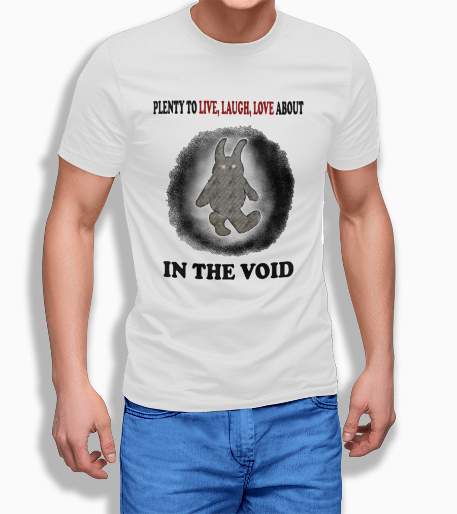 Jmcgg Plenty To Live Laugh Love About In The Void With Shadowy Creature T-Shirt
