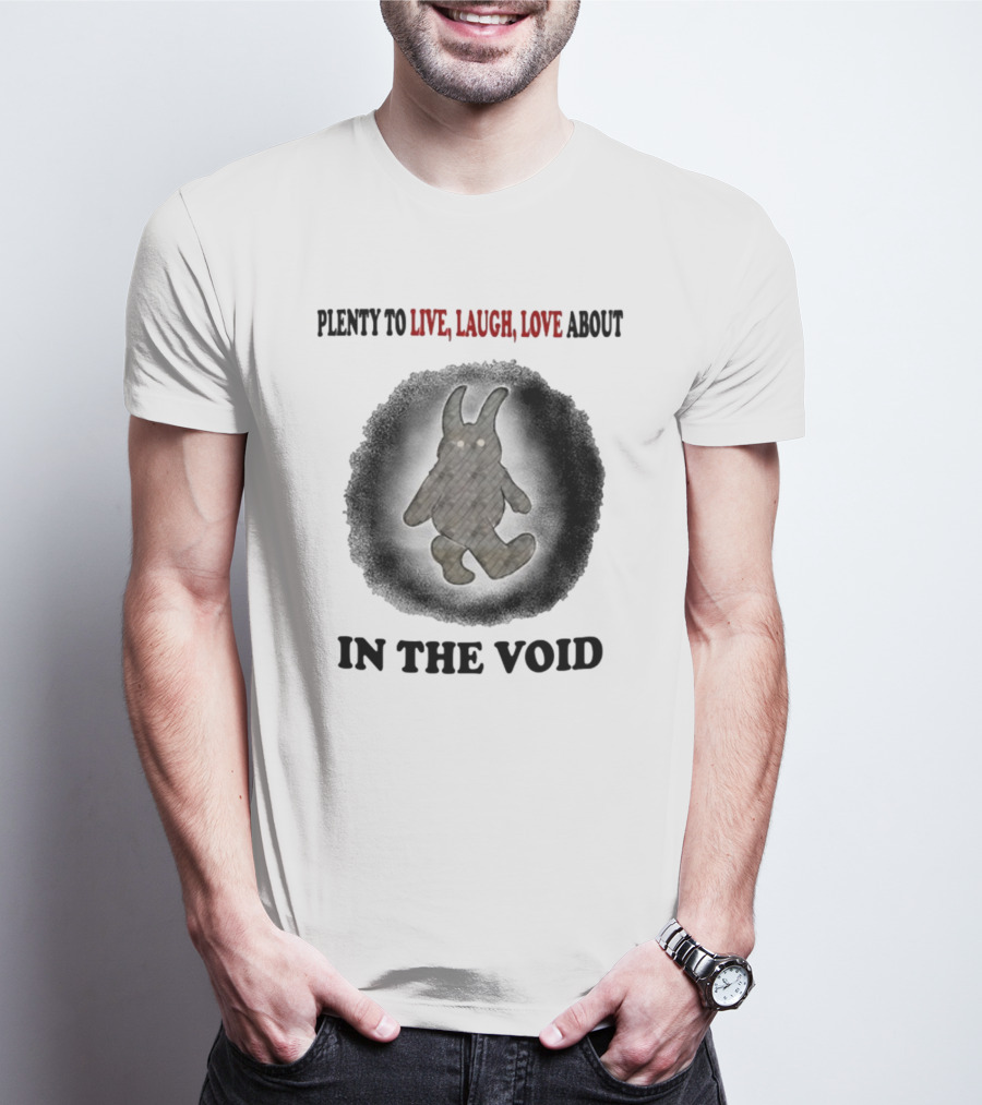 Jmcgg Plenty To Live Laugh Love About In The Void With Shadowy Creature T-Shirt