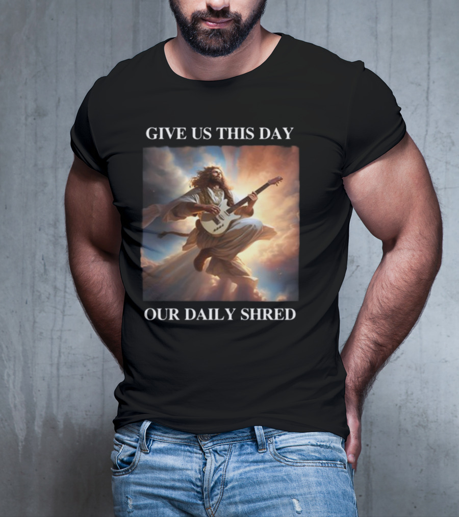 Give Us This Day Our Daily Shred Heavenly Guitar Burst T-Shirt