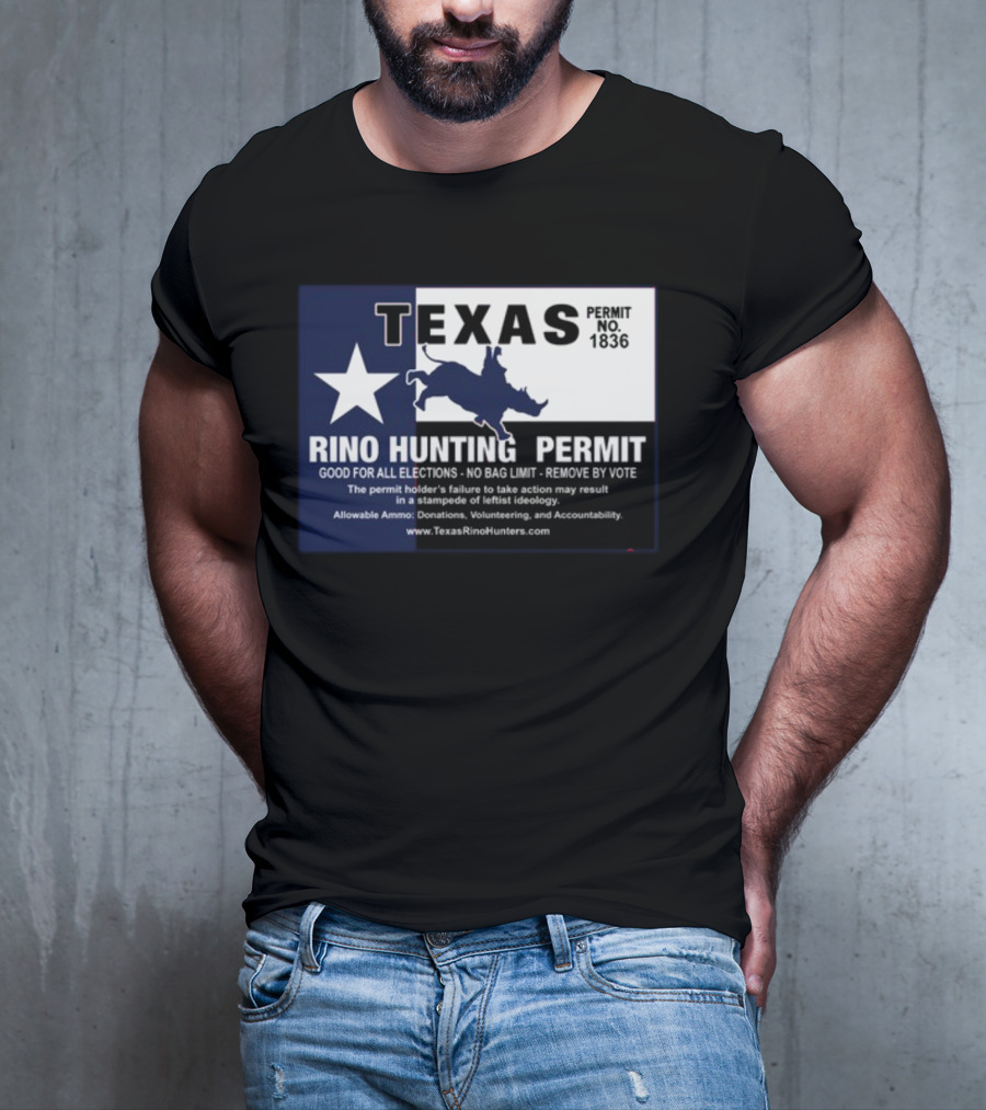 Texas Rino Hunting Permit No 1836 Political Commentary With Star And Rhino T-Shirt