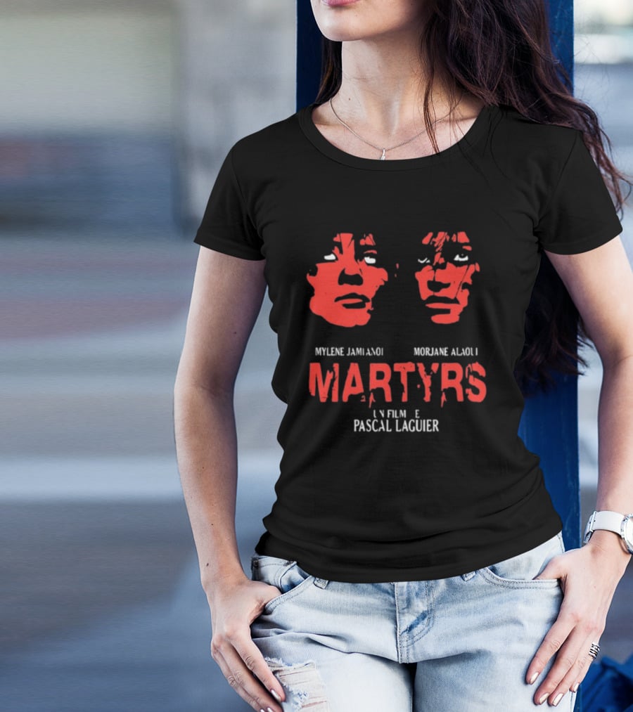 Martyrs Un Film De Pascal Laugier Mylene Jampanoi Morjane Alaoui Faces T-Shirt