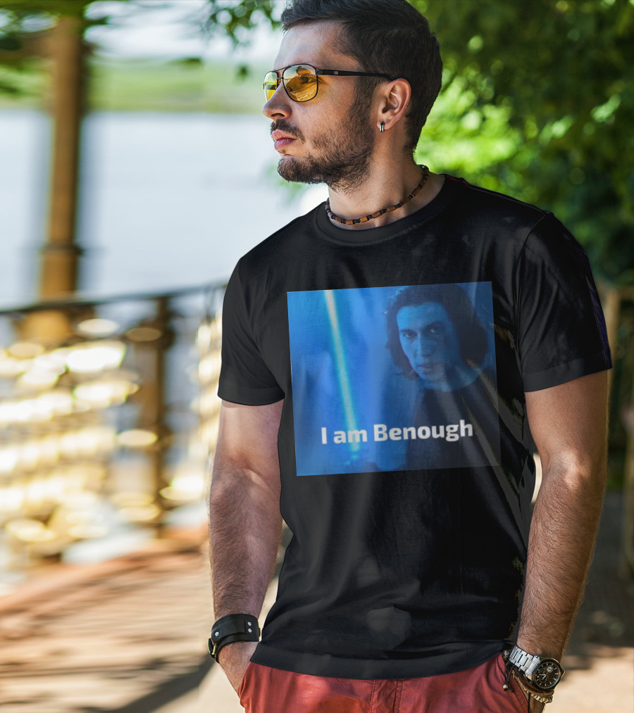 I Am Benough Kylo Ren Parody With Blue Lightsaber T-Shirt