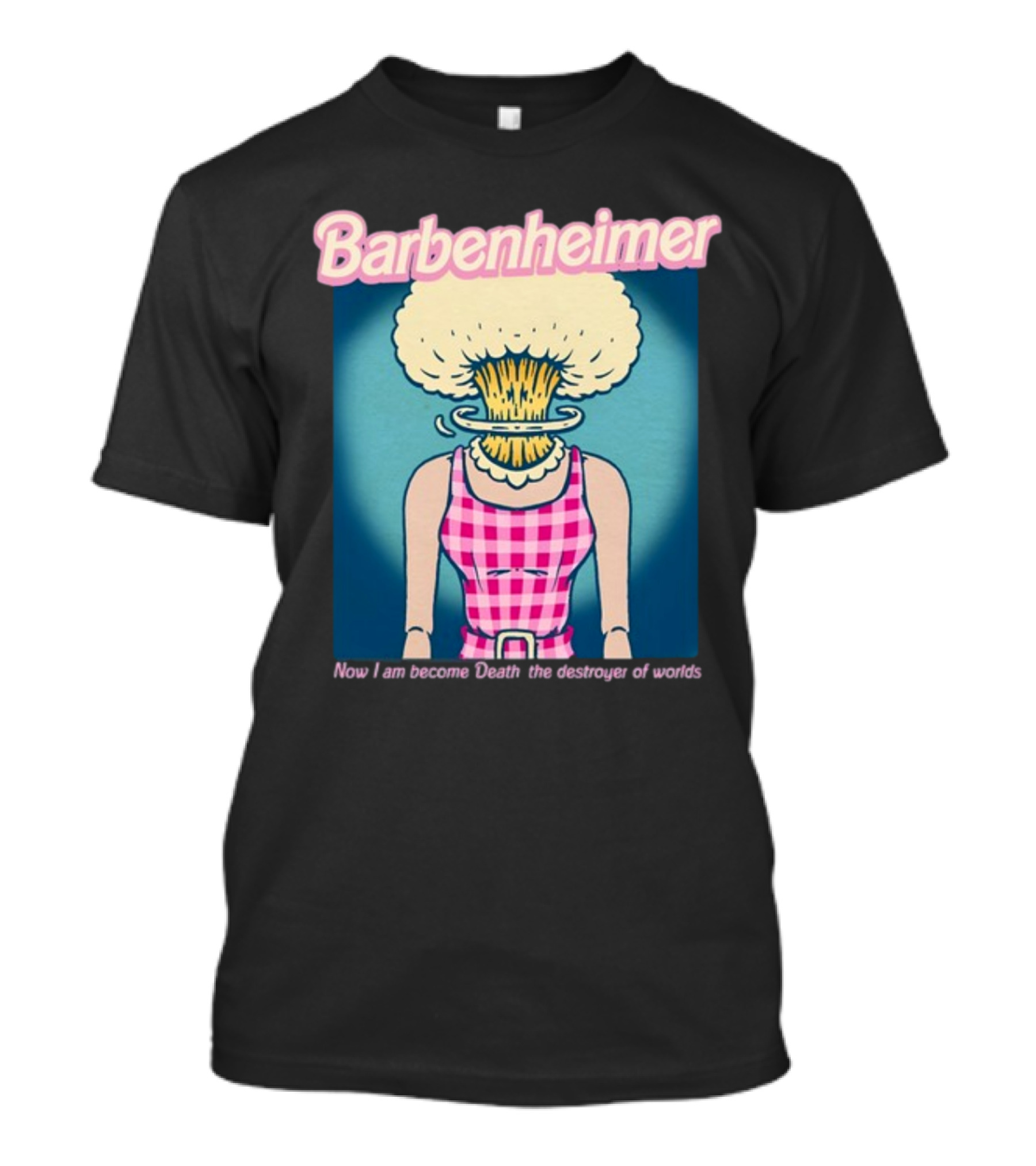 Barbenheimer Now I Am Become Death The Destroyer Of Worlds T-Shirt