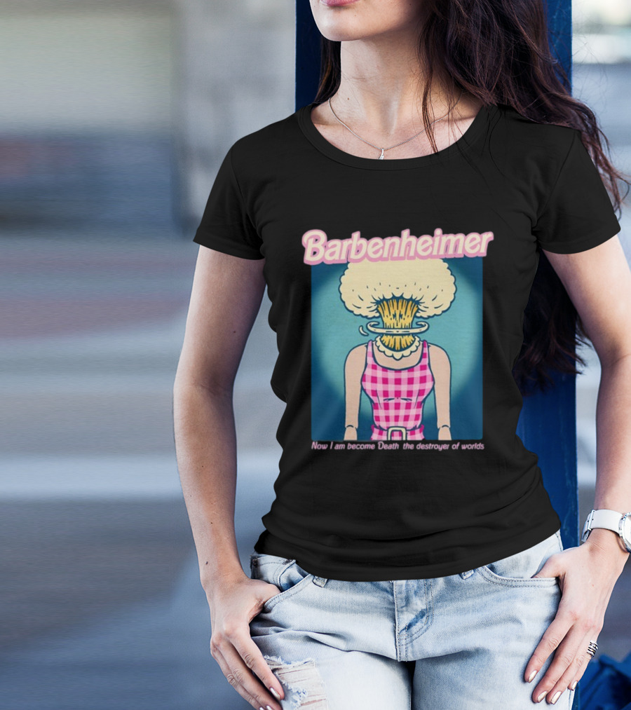 Barbenheimer Now I Am Become Death The Destroyer Of Worlds T-Shirt