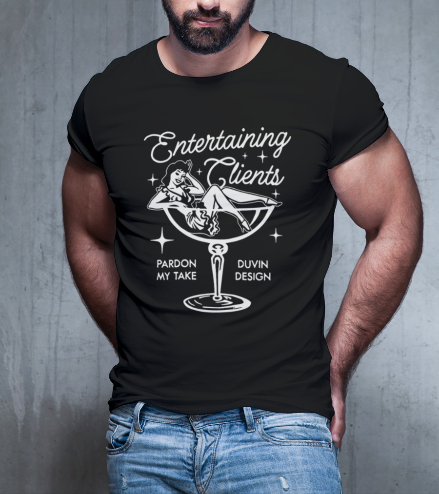 Entertaining Clients Pardon My Take Duvin Design Retro Style Martini Woman T-Shirt