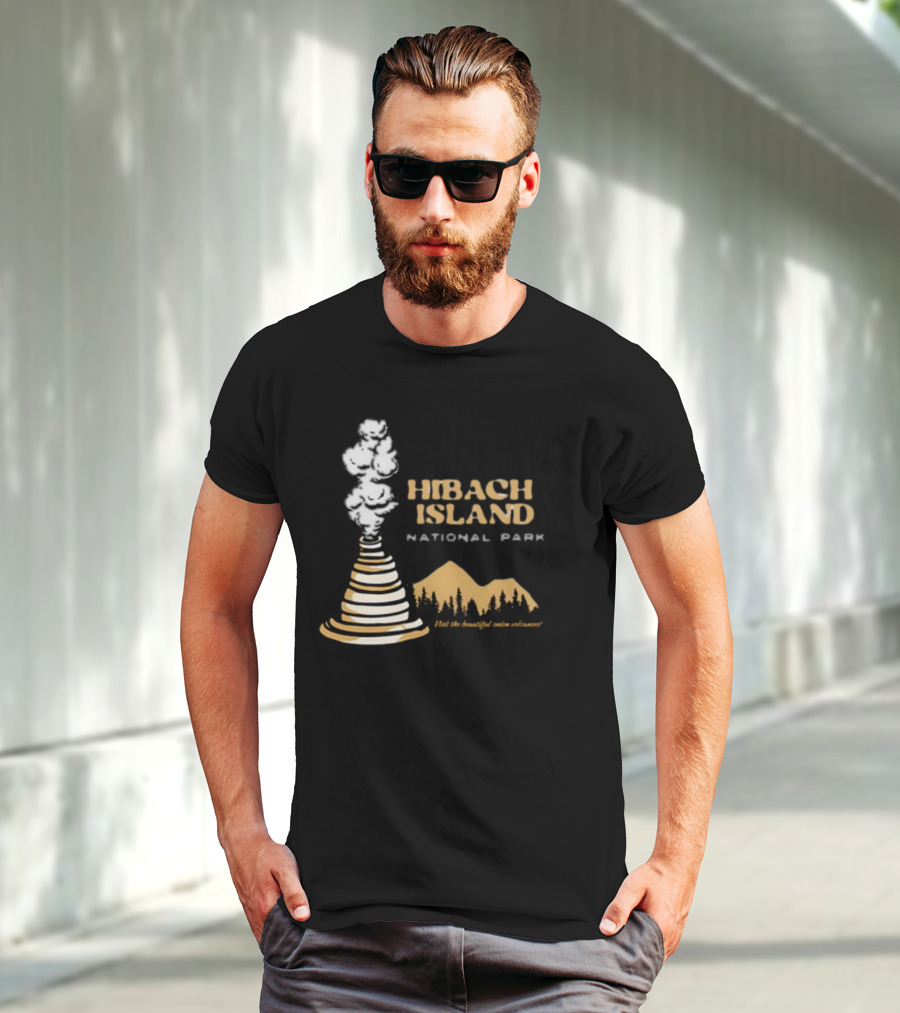 HIBACHI ISLAND NATIONAL PARK VISIT THE BEAUTIFUL ONION VOLCANOES T-Shirt