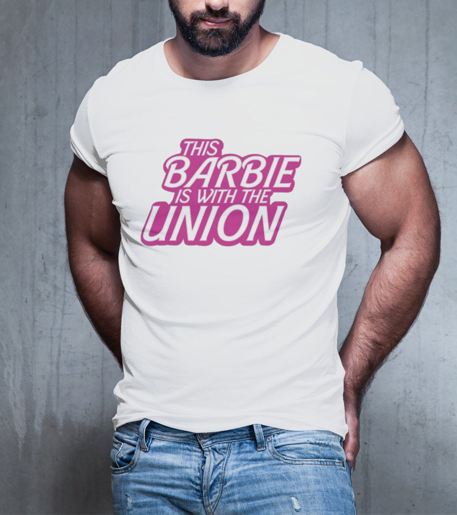 This Barbie Is With The Union T-Shirt