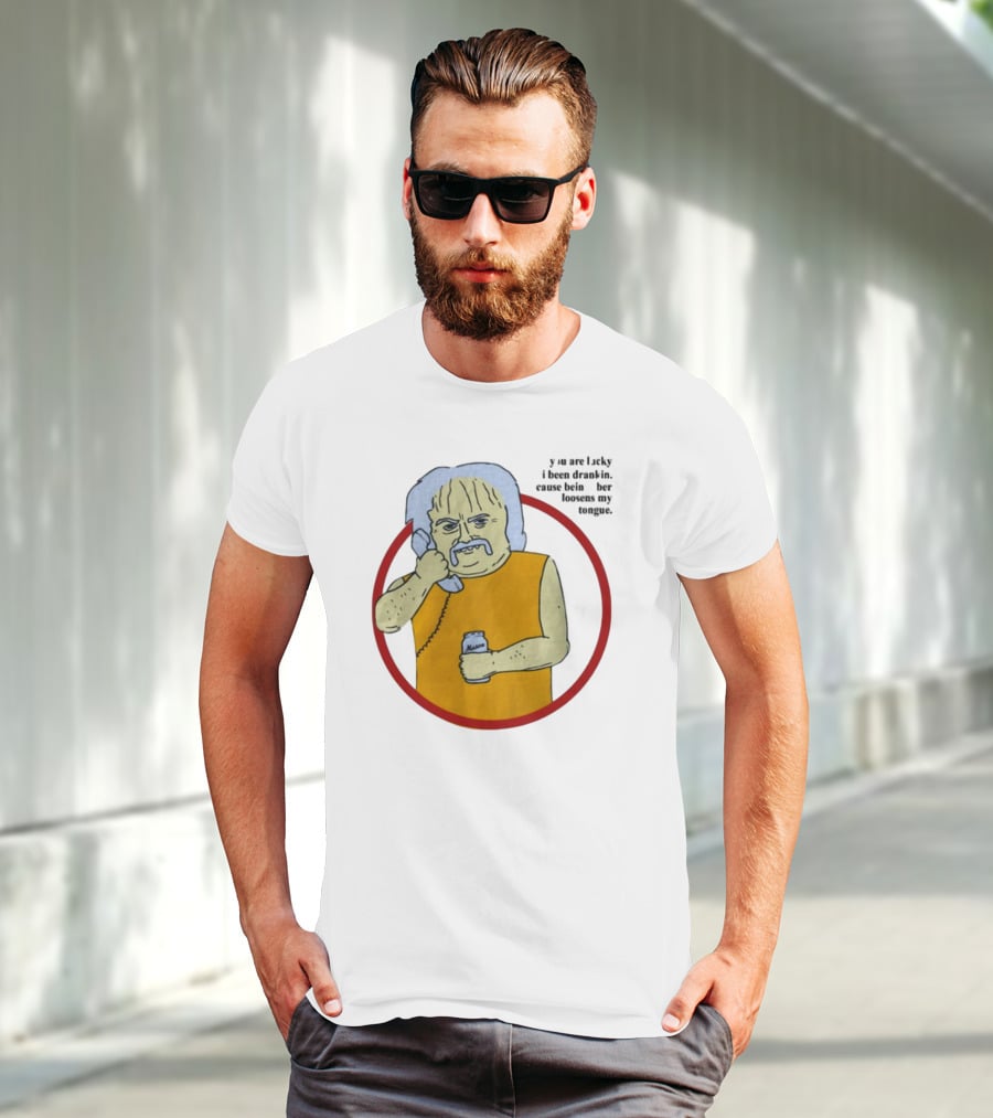 You Are Lucky I Been Drankin Cause Bein Sober Loosens My Tongue Holding Can Drawing T-Shirt