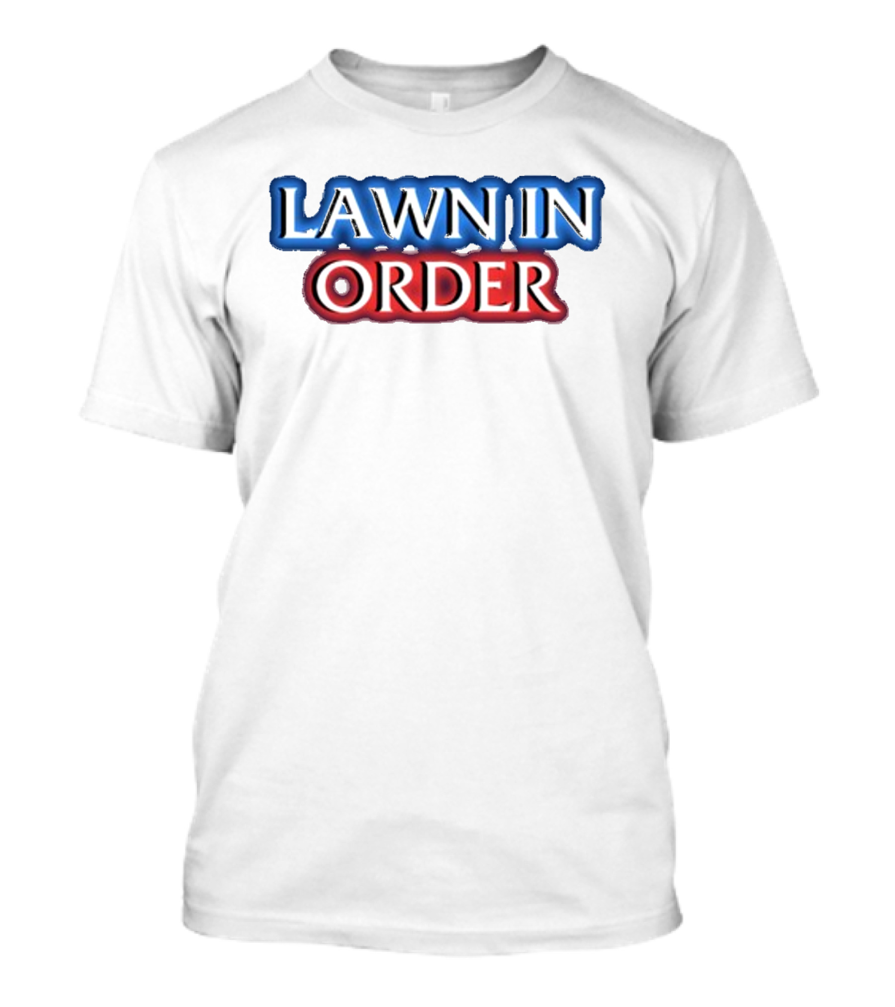 Middleclassfancy Lawn In Order Parody Text T-Shirt