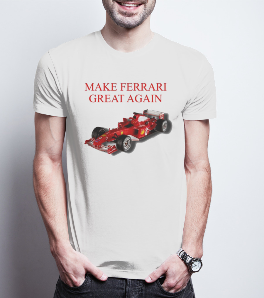 Make Ferrari Great Again F2004 Racing Car T-Shirt