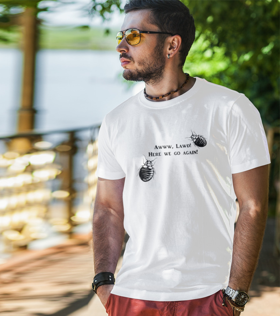 Awww Lawd Here We Go Again Mattlauercansuckit85 Bug T-Shirt