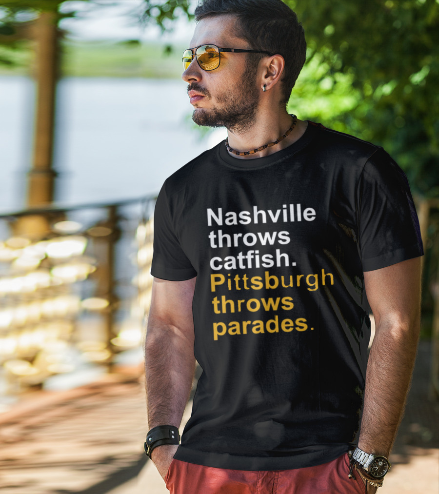 Nashville Throws Catfish Pittsburgh Throws Parades Shirt Sports Rivalry Humor T-Shirt